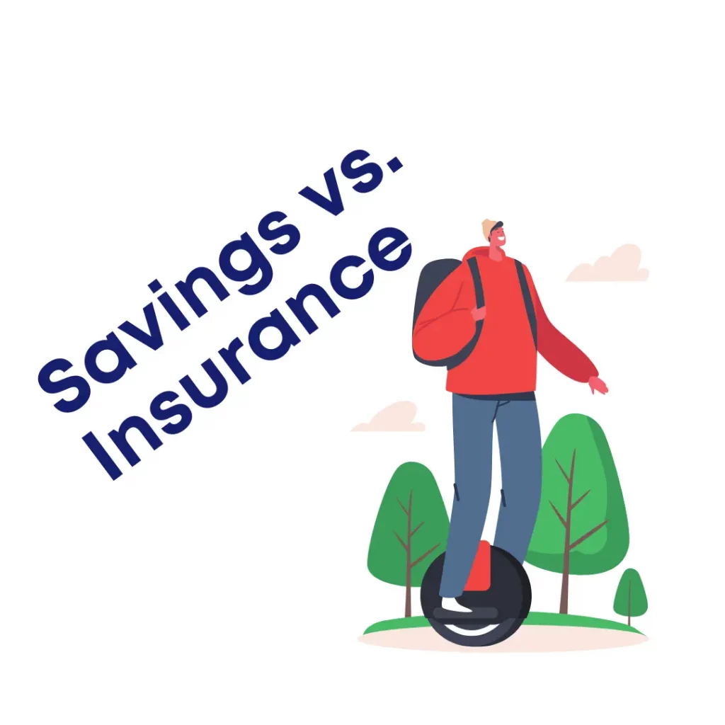 Savings vs. Insurance